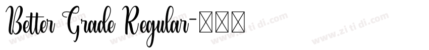 Better Grade Regular字体转换 Better Grade Regular字体转换